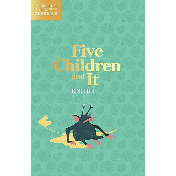 Five Children and It / HarperCollins Children's Classics, E. Nesbit