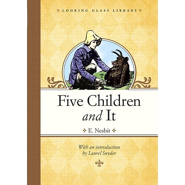 Five Children and It / Looking Glass Library, E. Nesbit