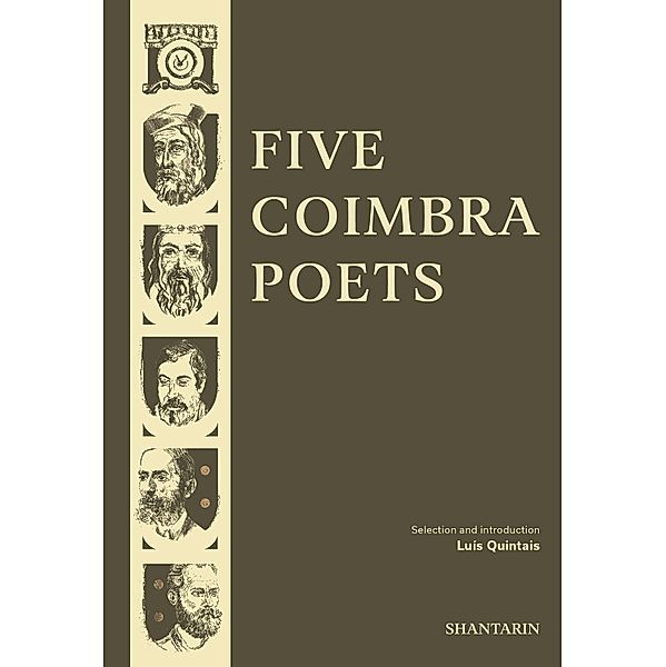 Five Coimbra Poets, Dom Dinis, Sá de Miranda, Antero De Quental, Camilo Pessanha, Fernando Assis Pacheco