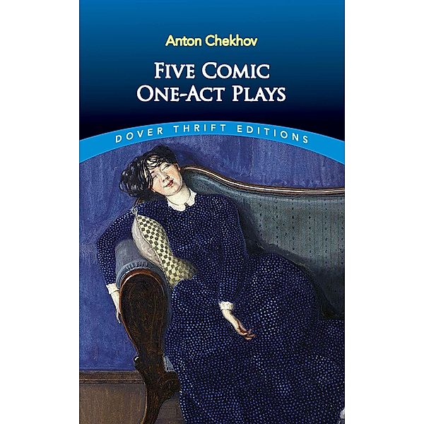 Five Comic One-Act Plays / Dover Thrift Editions: Plays, Anton Chekhov