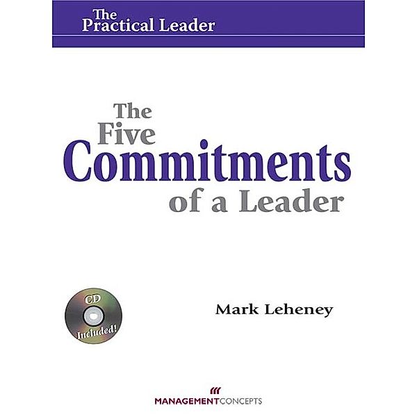 Five Commitments of a Leader, Mark Leheney