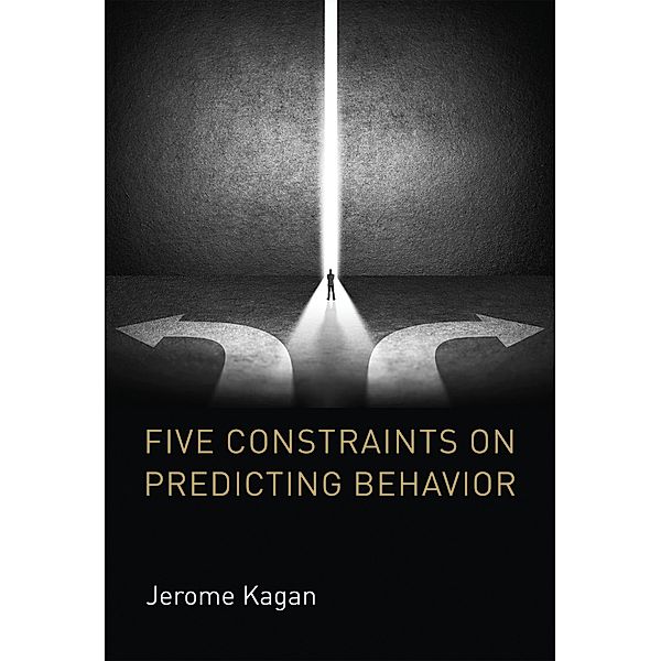 Five Constraints on Predicting Behavior, Jerome Kagan