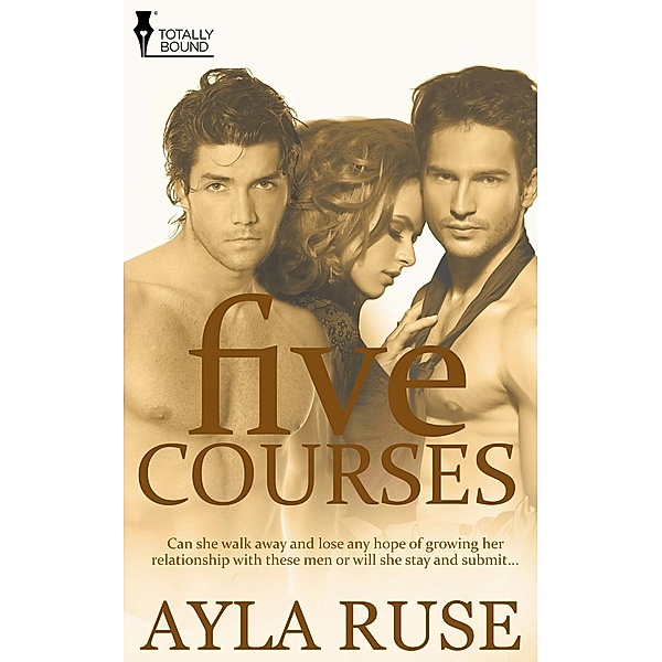 Five Courses / Totally Bound Publishing, Ayla Ruse