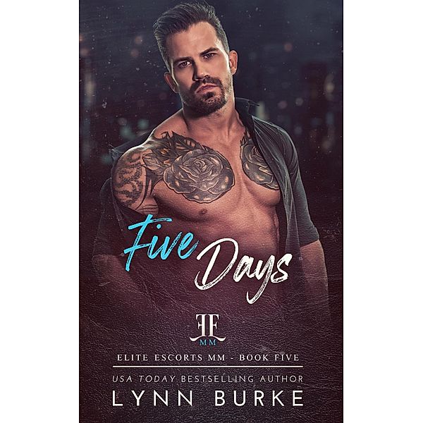 Five Days (Elite Escorts MM, #5) / Elite Escorts MM, Lynn Burke