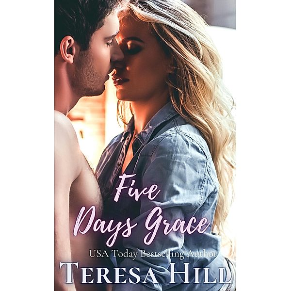 Five Days Grace (The McRaes Series, #4) / The McRaes Series, Teresa Hill