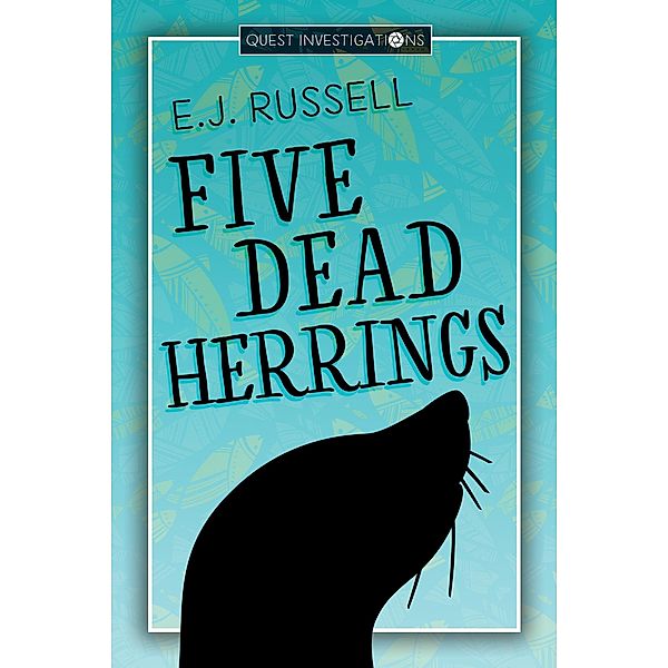 Five Dead Herrings (Quest Investigations, #1) / Quest Investigations, E. J. Russell