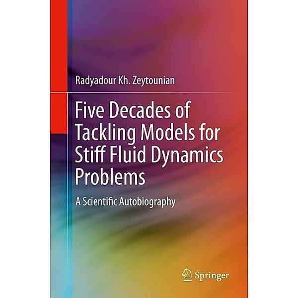Five Decades of Tackling Models for Stiff Fluid Dynamics Problems, Radyadour Kh. Zeytounian