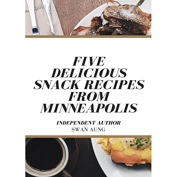 Five Delicious Snack Recipes from Minneapolis, Swan Aung