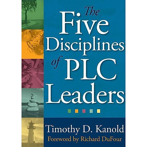 Five Disciplines of PLC Leaders, The / Solution Tree Press, Timothy D. Kanold