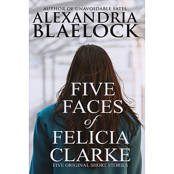Five Faces of Felicia Clarke, Alexandria Blaelock