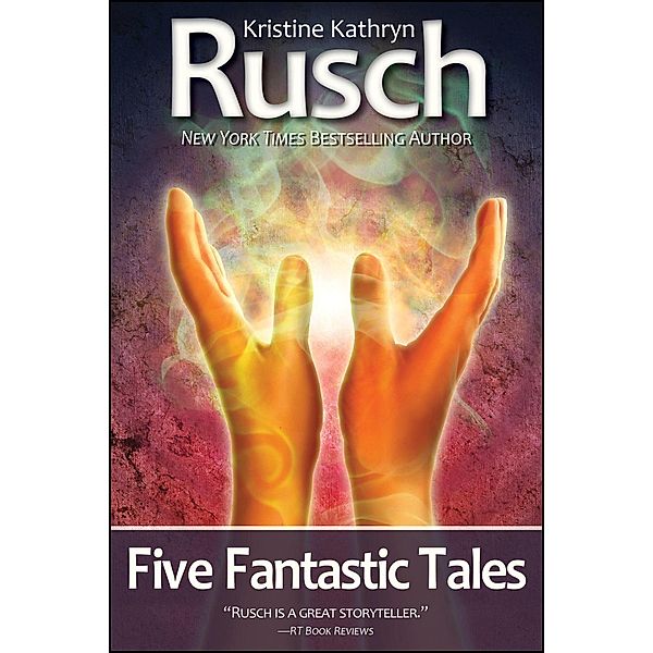 Five Fantastic Tales, Kristine Kathryn Rusch