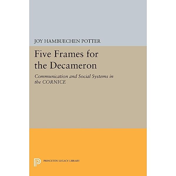 Five Frames for the Decameron / Princeton Legacy Library Bd.556, Joy Hambuechen Potter