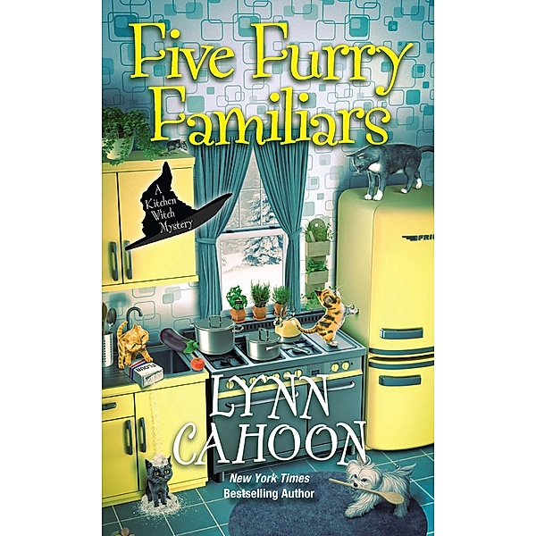 Five Furry Familiars / Kitchen Witch Mysteries Bd.5, Lynn Cahoon