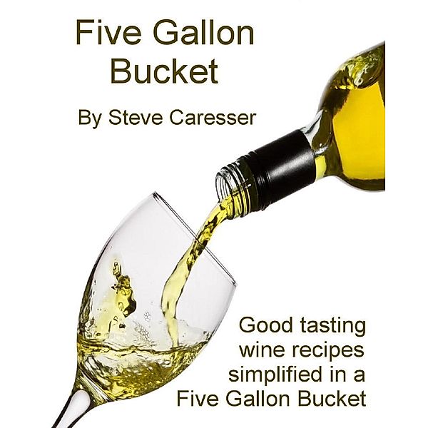 Five Gallon Bucket / ePrinted Books, Steve Caresser
