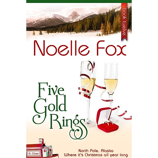 Five Gold Rings (A North Pole Romance, #12) / A North Pole Romance, Noelle Fox