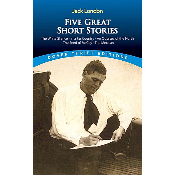 Five Great Short Stories / Dover Thrift Editions: Short Stories, Jack London