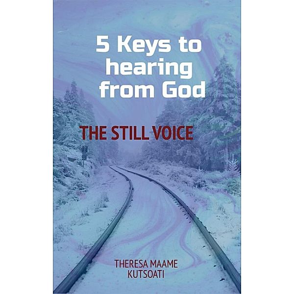 Five keys to hearing from God, Theresa Kutsoati