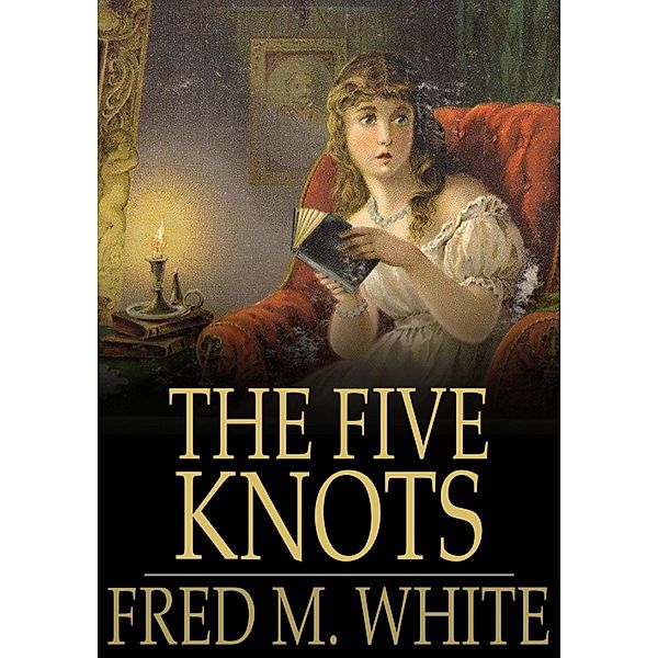 Five Knots / The Floating Press, Fred M. White