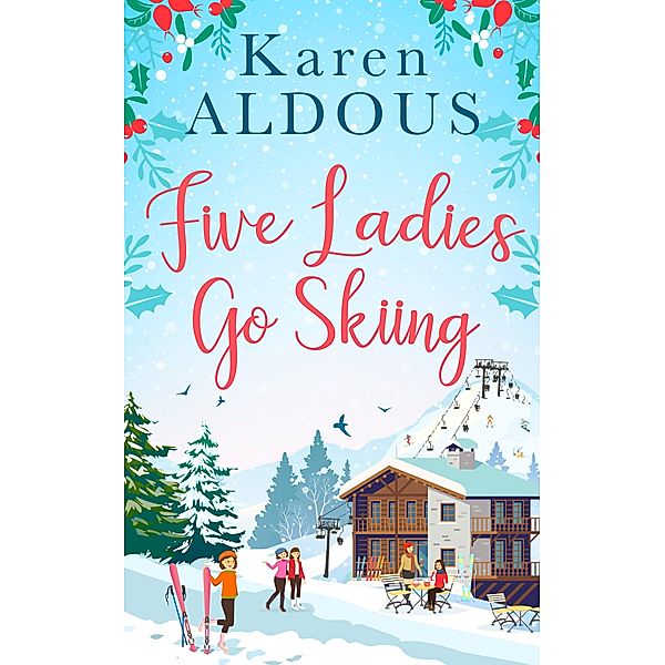 Five Ladies Go Skiing, Karen Aldous