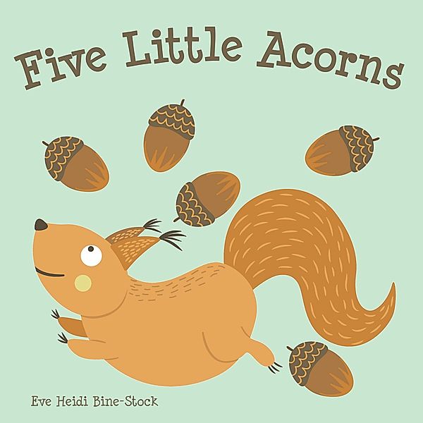 Five Little Acorns, Eve Heidi Bine-Stock