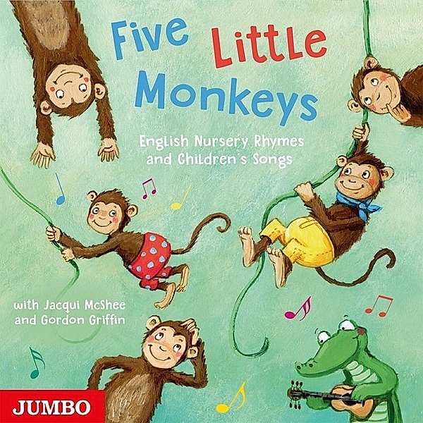 Five Little Monkeys. English Nursery Rhymes and Children´s Songs,Audio-CD