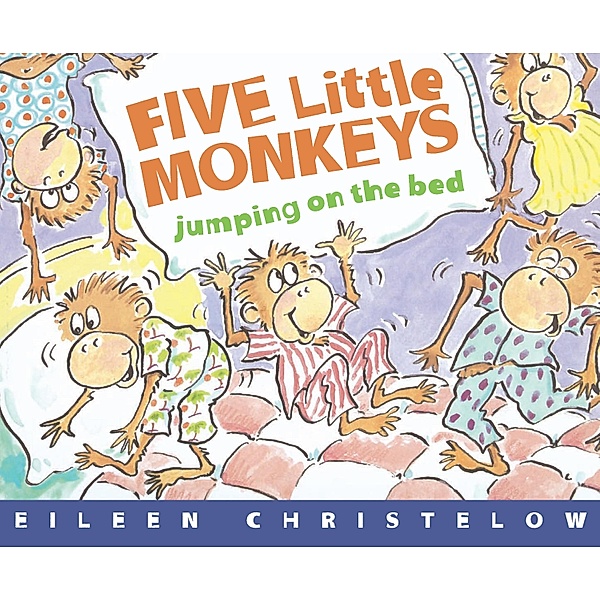 Five Little Monkeys Jumping on the Bed (Read-aloud) / A Five Little Monkeys Story, Eileen Christelow