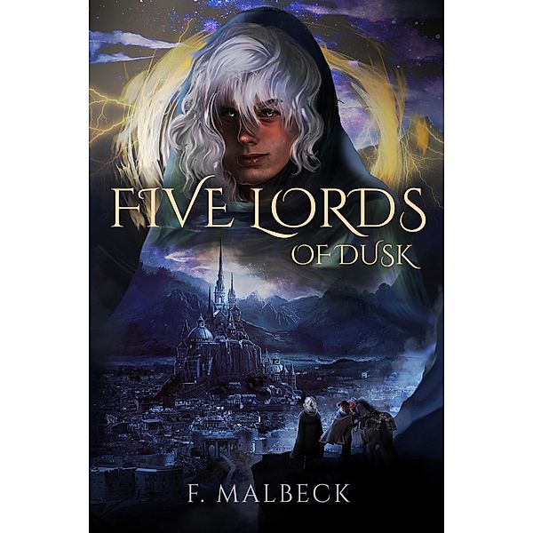 Five Lords of Dusk (Dusk Lords, #1) / Dusk Lords, F. Malbeck