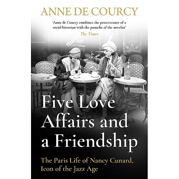 Five Love Affairs and a Friendship, Anne de Courcy