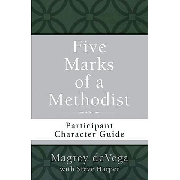 Five Marks of a Methodist: Participant Character Guide, Magrey Devega