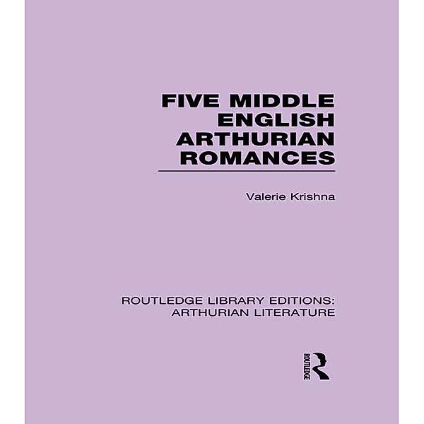 Five Middle English Arthurian Romances, Valerie Krishna