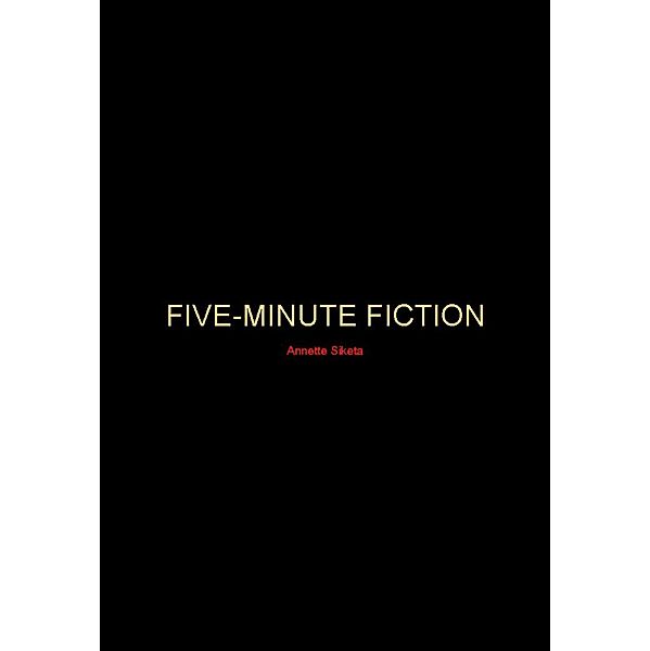 Five-Minute Fiction, Annette Siketa