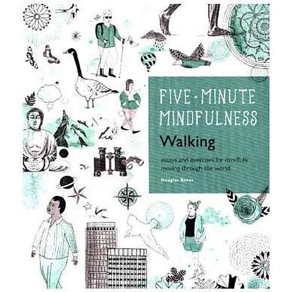 Five-Minute Mindfulness: Walking, Douglas Baker