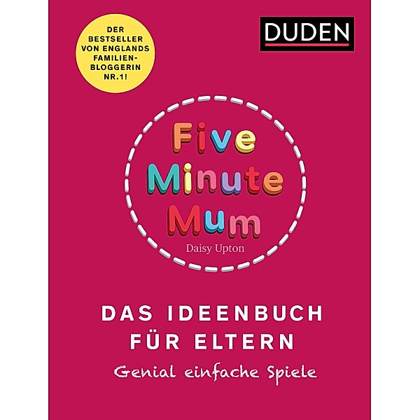 Five Minute Mum - Das Ideenbuch für Eltern / Elternratgeber, Daisy Upton