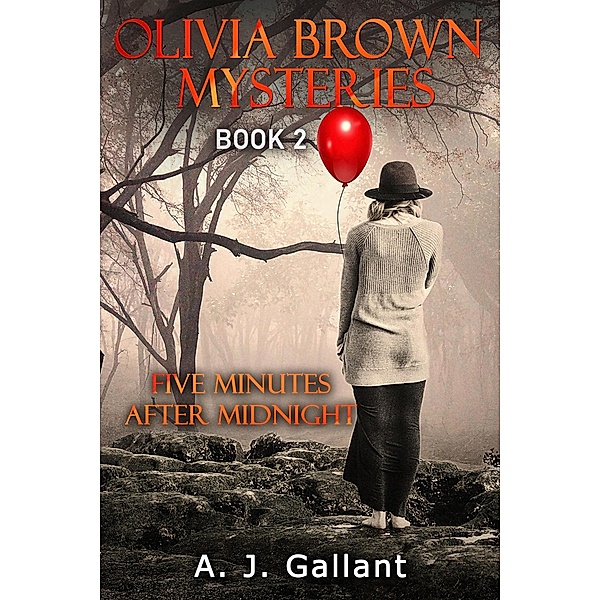 Five minutes after Midnight (Olivia Brown Mysteries, #2) / Olivia Brown Mysteries, A. J. Gallant