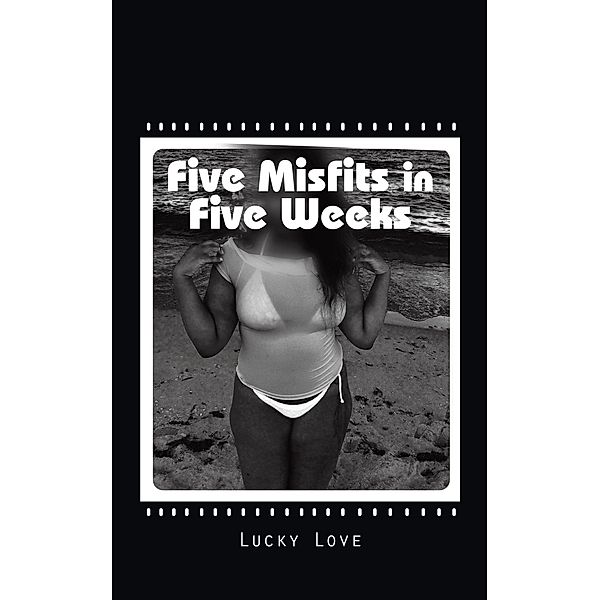 Five Misfits in Five Weeks, Lucky Love