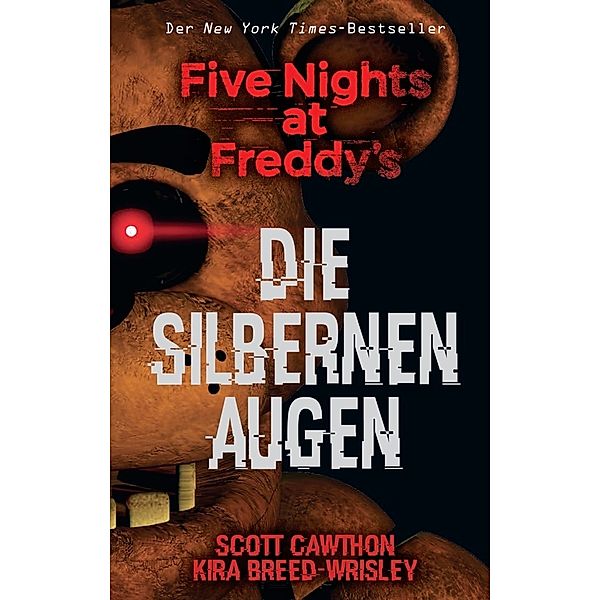 Five Nights at Freddy's: Die silbernen Augen, Scott Cawthon, Kira Breed-Wrisley