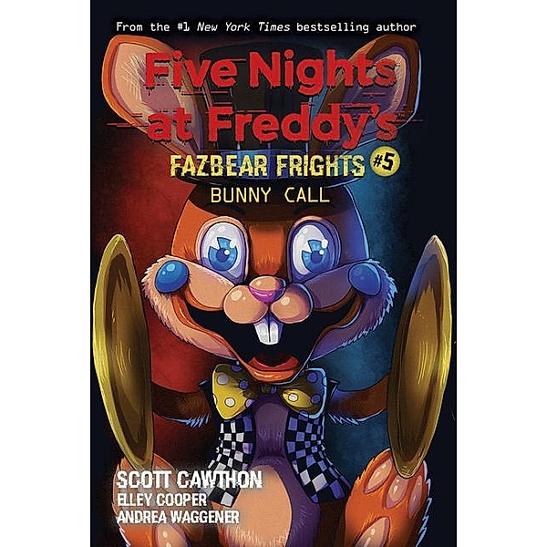 Five Nights at Freddy's: Fazbear Frights 05. Bunny Call, Scott Cawthon, Elley Cooper, Andrea Waggener