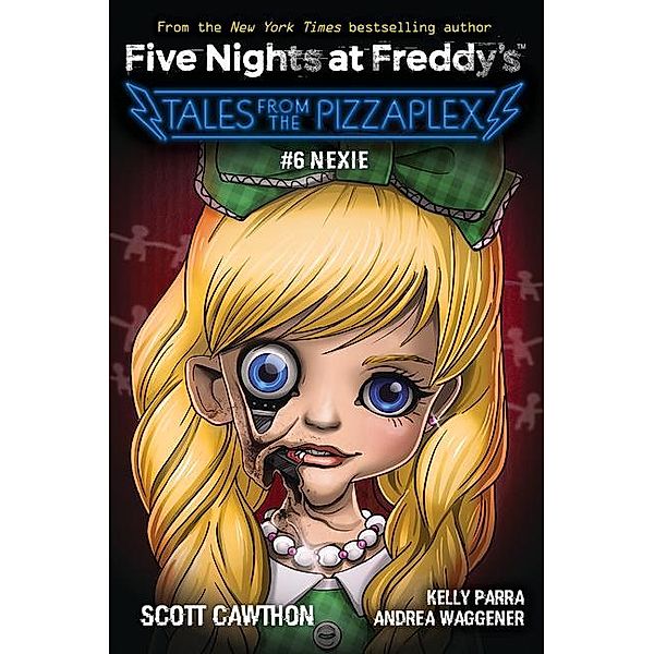 Five Nights at Freddy's: Tales from the Pizzaplex 06. Nexie, Scott Cawthon, Kelly Parra, Andrea Waggener