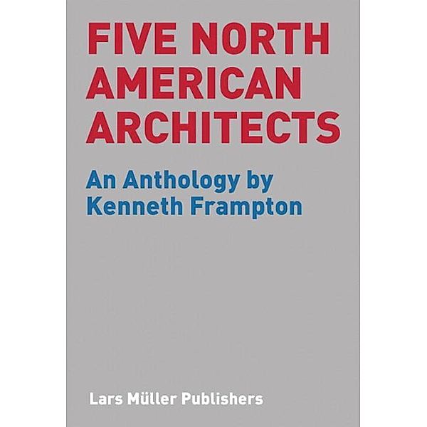 Five North American Architects, Steven Holl, Kenneth Frampton