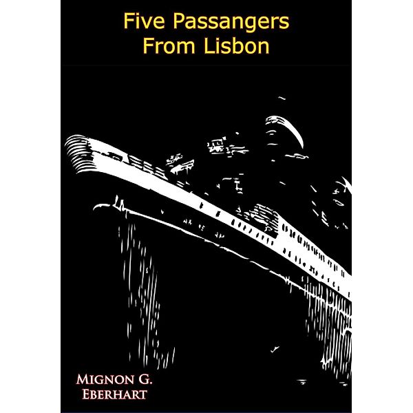 Five Passengers From Lisbon, Mignon G. Eberhart