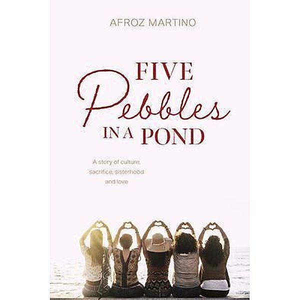 Five Pebbles in a Pond, Afroz Martino