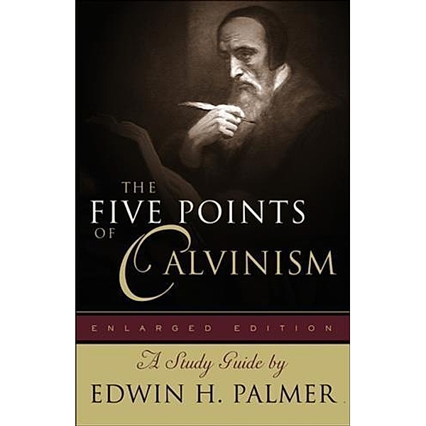 Five Points of Calvinism, Edwin H. Palmer