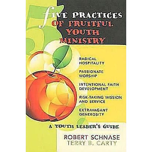 Five Practices of Fruitful Youth Ministry, Robert Schnase