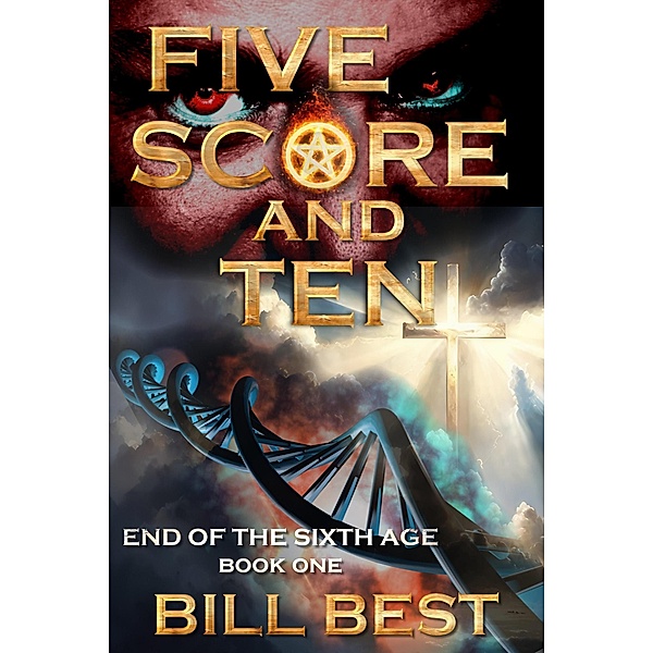 Five Score and Ten (End of the Sixth Age, #1) / End of the Sixth Age, Col Bill Best