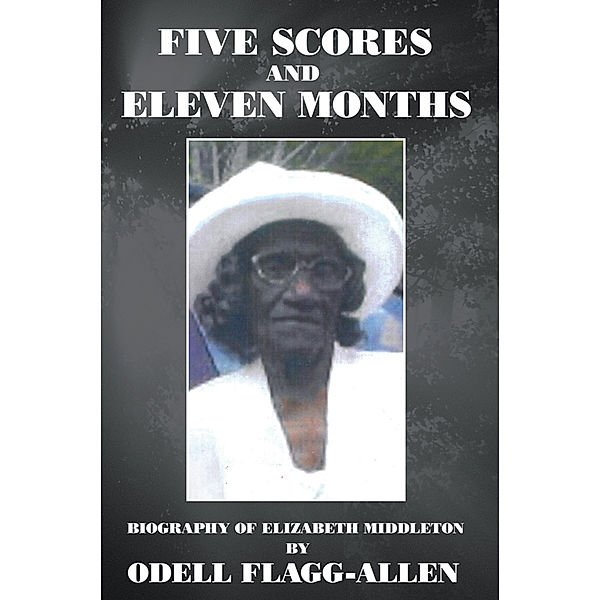 Five Scores and Eleven Months, Odell Flagg-Allen