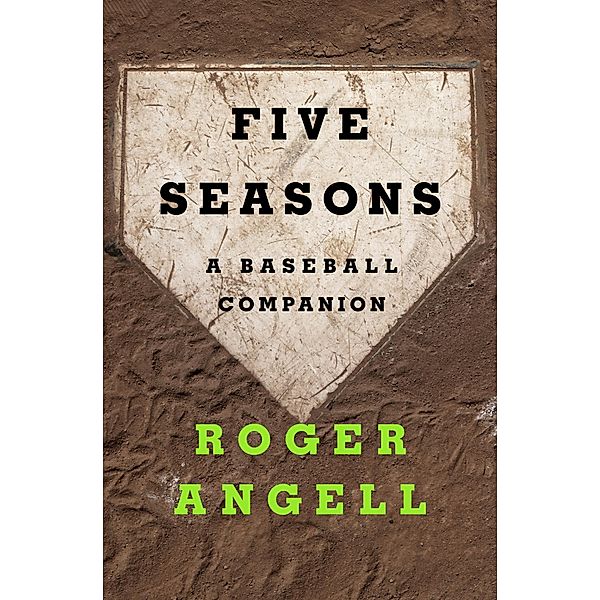 Five Seasons, Roger Angell