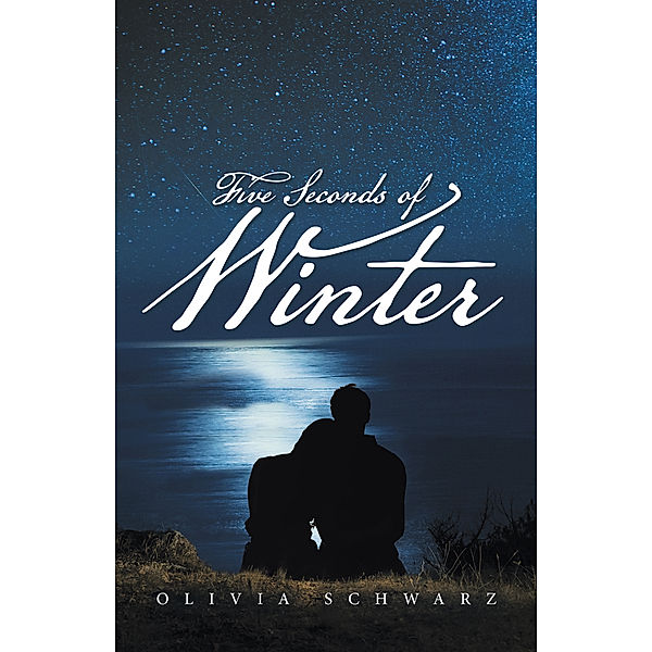 Five Seconds of Winter, Olivia Schwarz