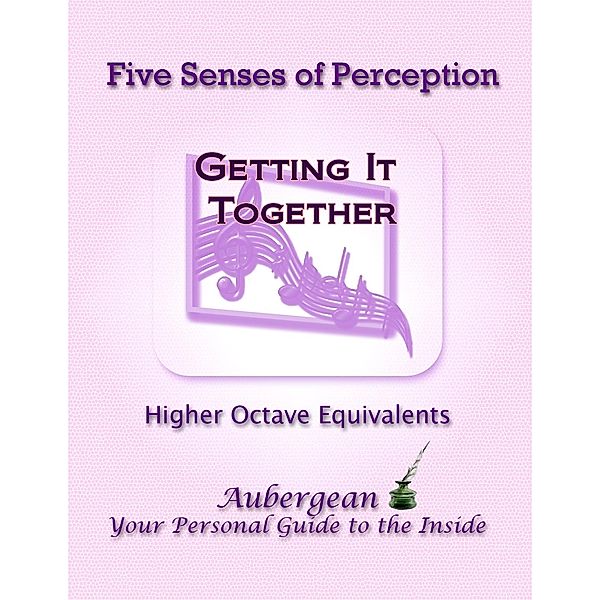 Five Senses of Perception: Higher Octave Equivalents / Aubergean, Aubergean