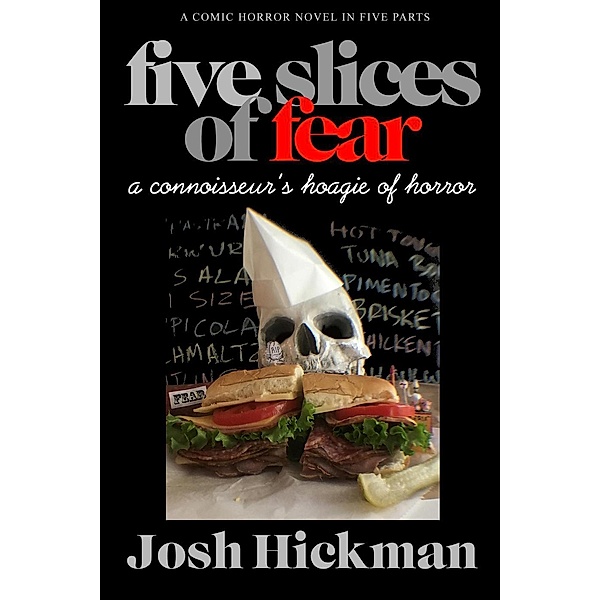 Five Slices of Fear: A Connoisseur's Hoagie of Horror, Josh Hickman