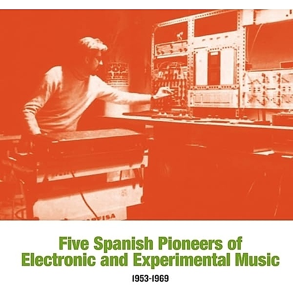 Five Spanish Pioneers Of Electronic And Experiment, Diverse Interpreten